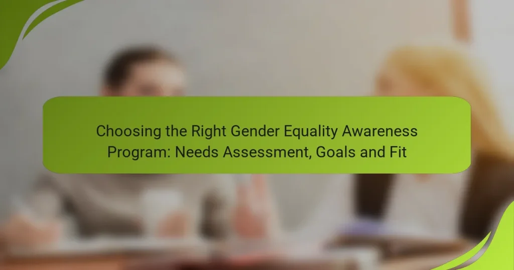 Choosing the Right Gender Equality Awareness Program: Needs Assessment, Goals and Fit