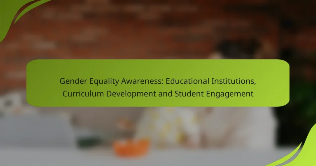 Gender Equality Awareness: Educational Institutions, Curriculum Development and Student Engagement