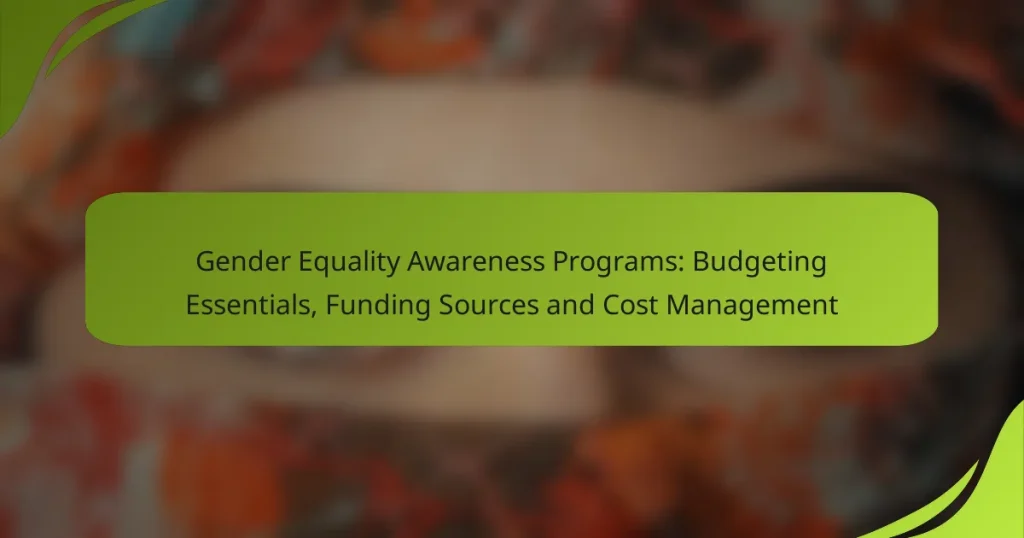Gender Equality Awareness Programs: Budgeting Essentials, Funding Sources and Cost Management