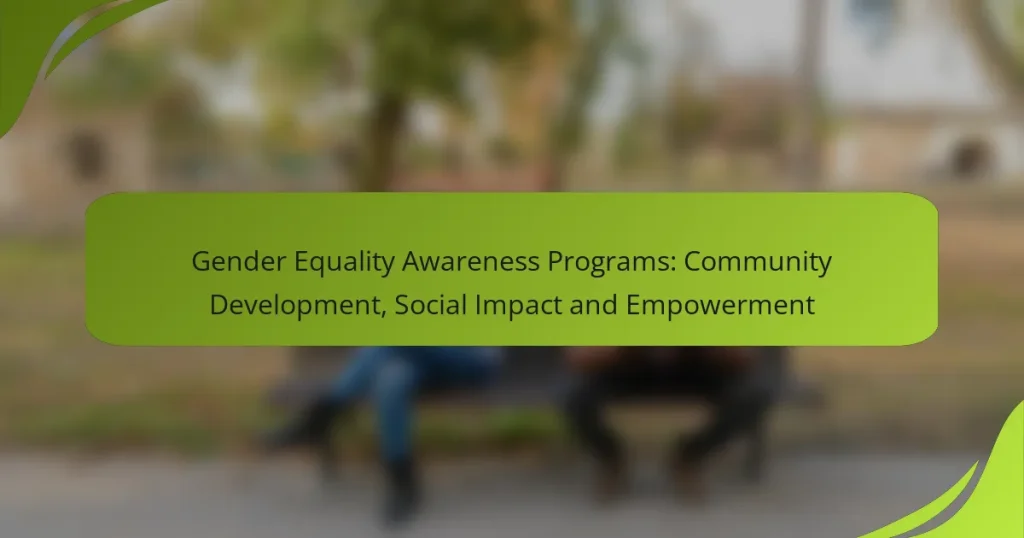 Gender Equality Awareness Programs: Community Development, Social Impact and Empowerment