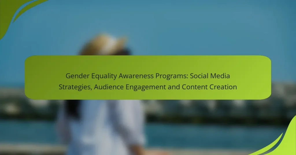 Gender Equality Awareness Programs: Social Media Strategies, Audience Engagement and Content Creation