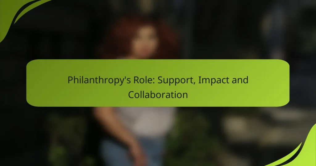Philanthropy’s Role: Support, Impact and Collaboration