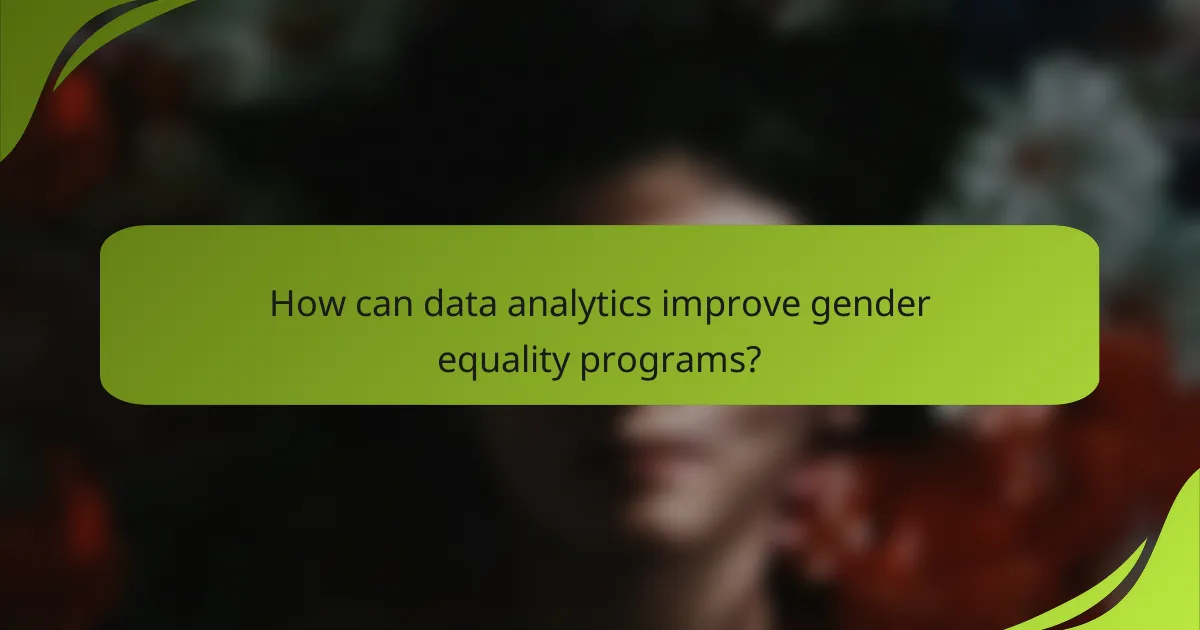 How can data analytics improve gender equality programs?