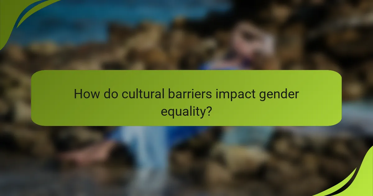 How do cultural barriers impact gender equality?