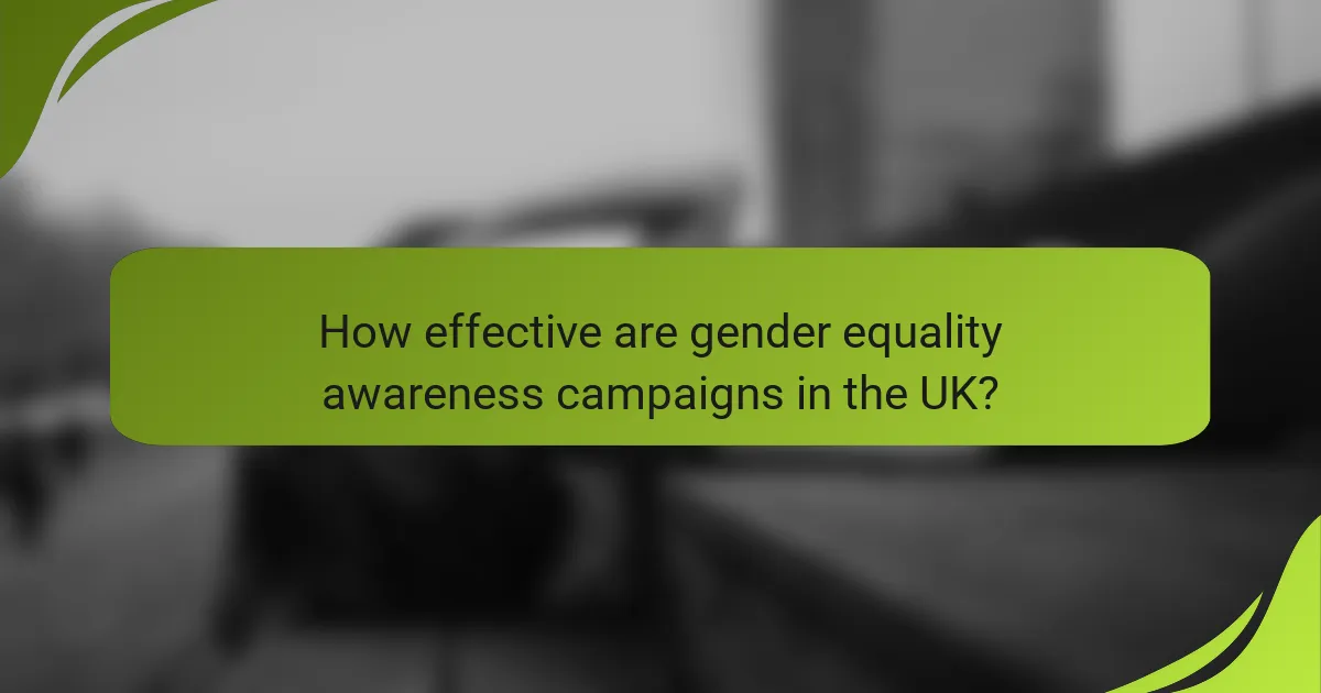 How effective are gender equality awareness campaigns in the UK?