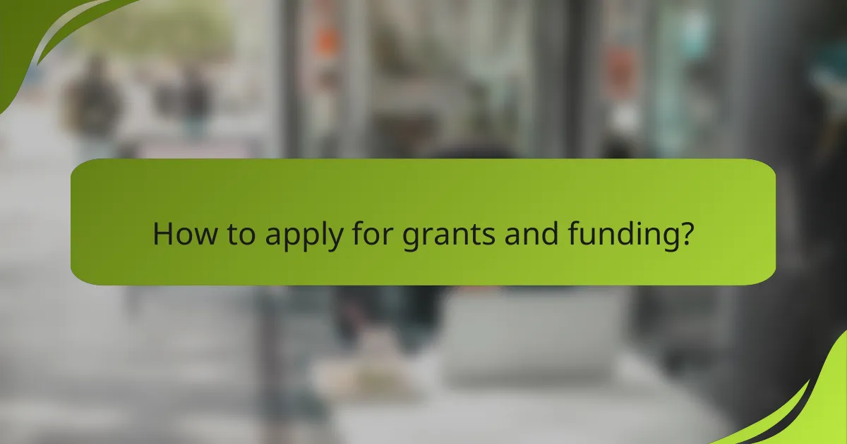 How to apply for grants and funding?