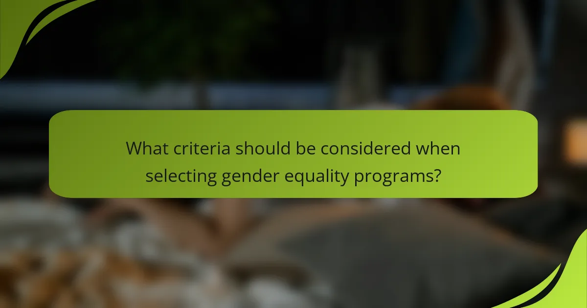 What criteria should be considered when selecting gender equality programs?