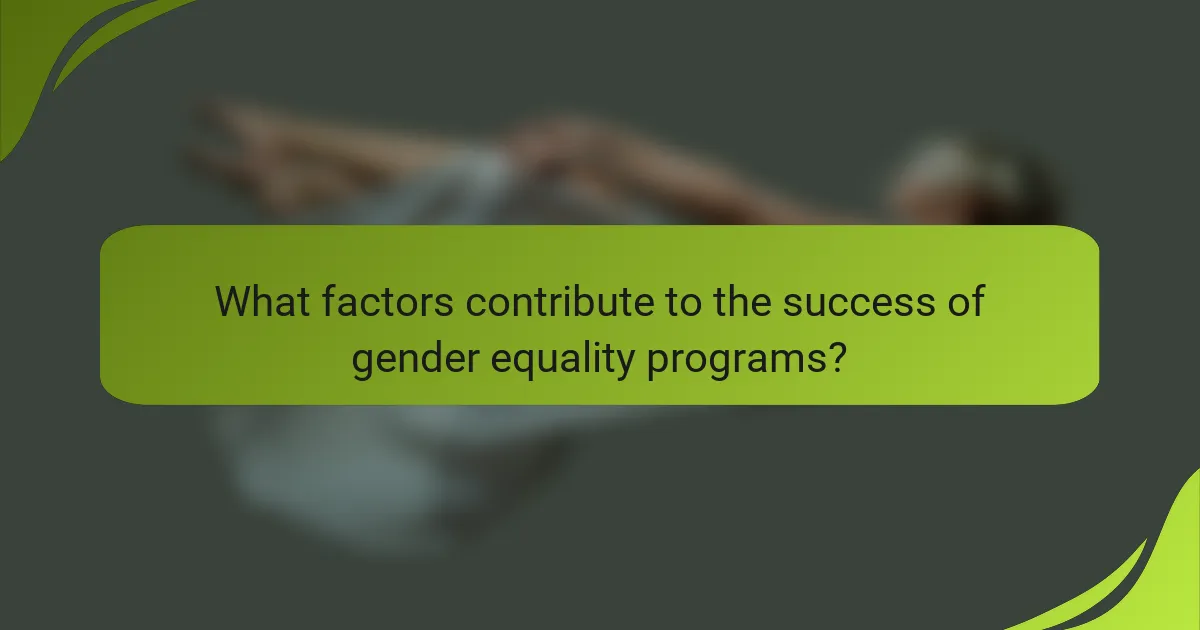 What factors contribute to the success of gender equality programs?