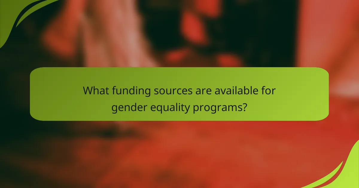 What funding sources are available for gender equality programs?