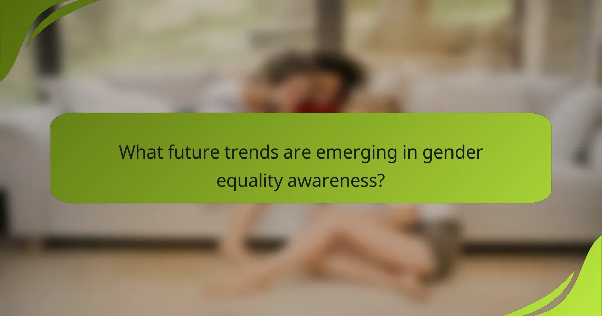 What future trends are emerging in gender equality awareness?