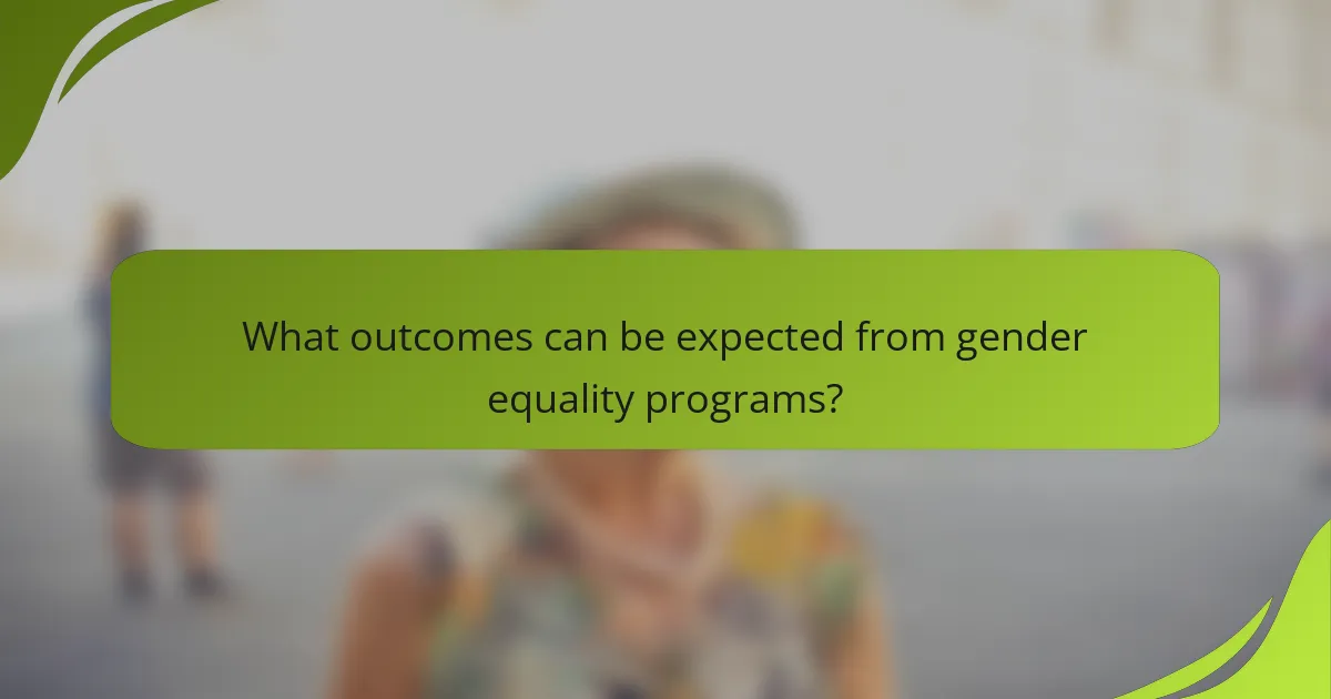 What outcomes can be expected from gender equality programs?