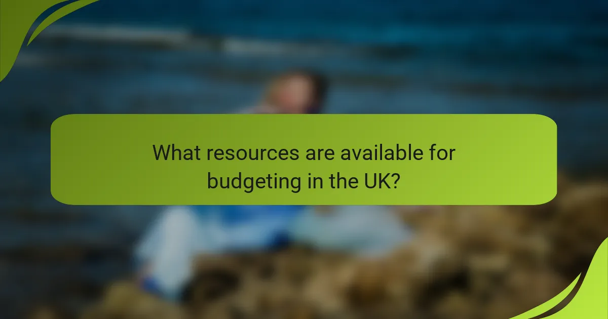 What resources are available for budgeting in the UK?