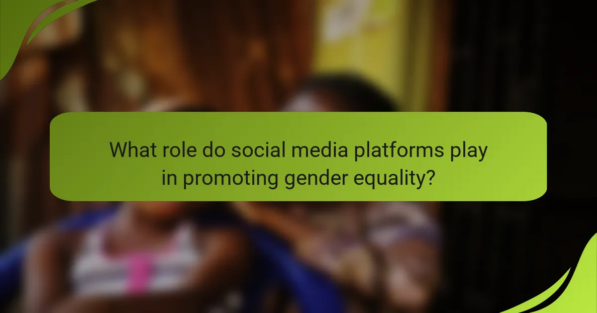 What role do social media platforms play in promoting gender equality?